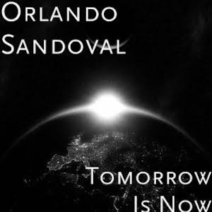 2012 Orlando Sandoval - Tomorrow is now.jpeg